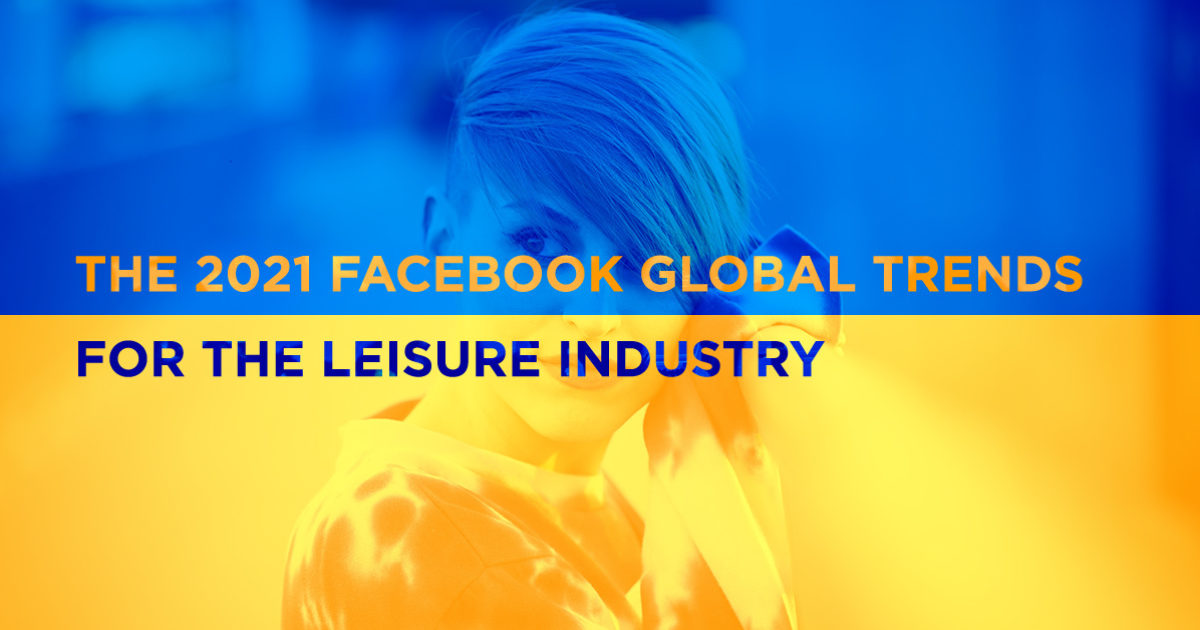 Facebook Leisure Industry Trends 2021