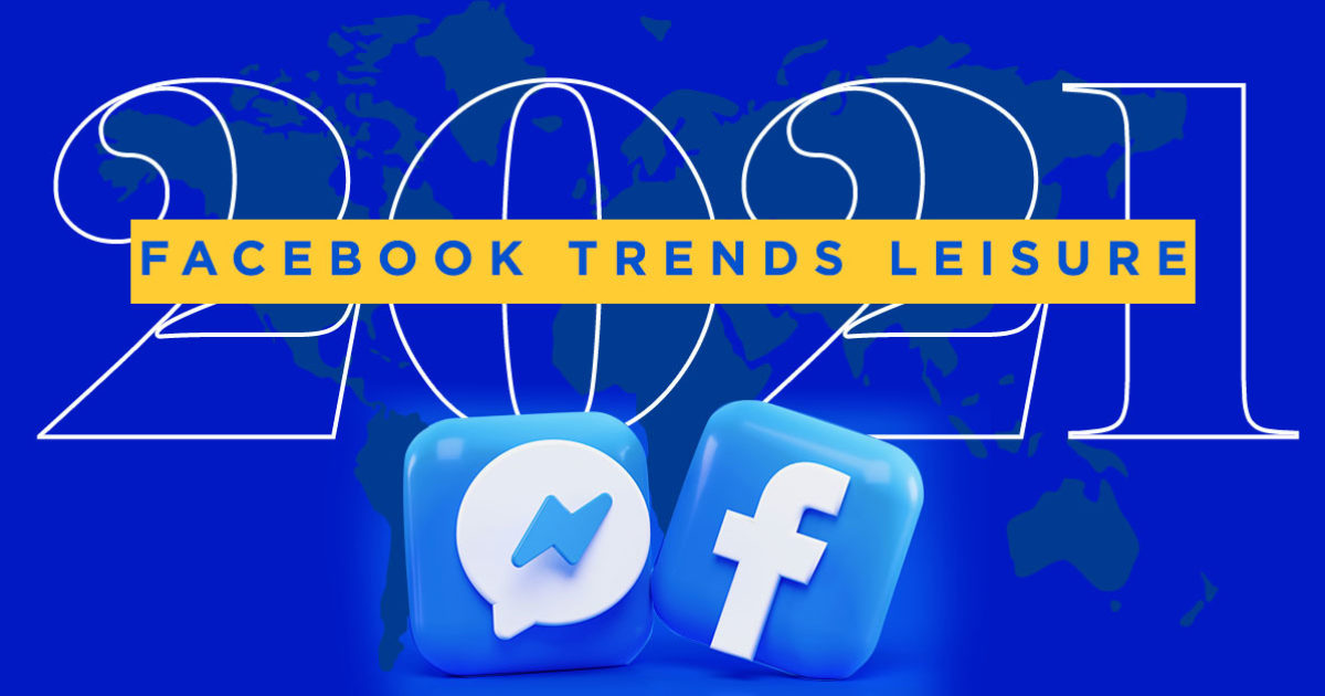 Facebook Global Trends in the Leisure Industry