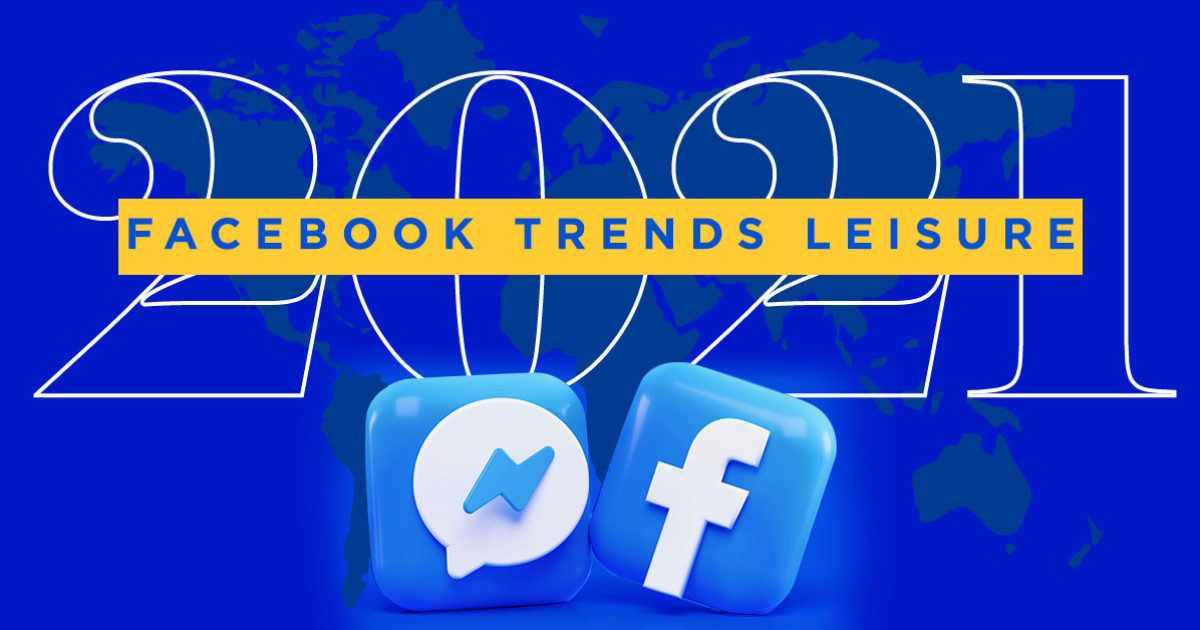 Facebook Global Trends in the Leisure Industry
